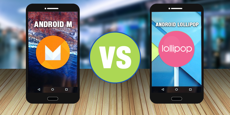 Android Lollipop vs. Marshmallow