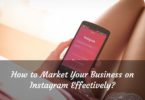 How to Market Your Business on Instagram Effectively
