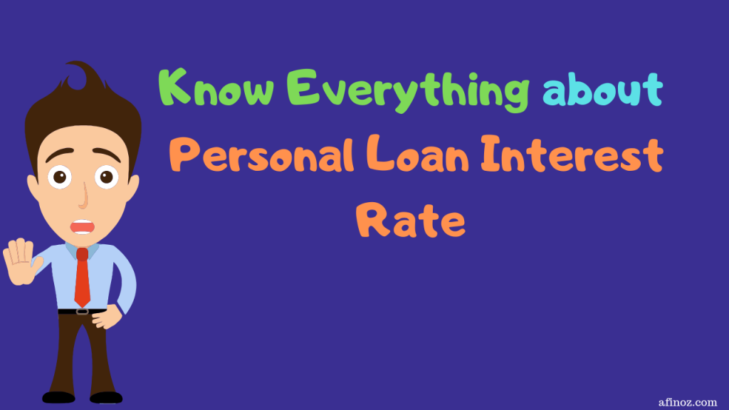 Know everything about personal loan interest rate