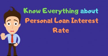 Know everything about personal loan interest rate