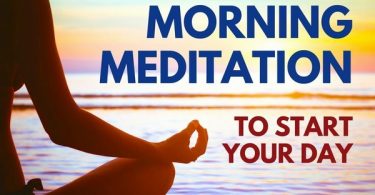 7 Good Reasons To Start Your Day With Morning Meditation