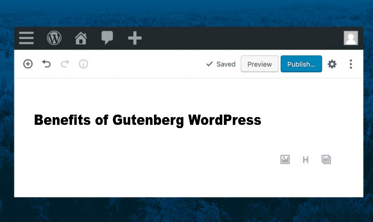 Benefits of Gutenberg WordPress