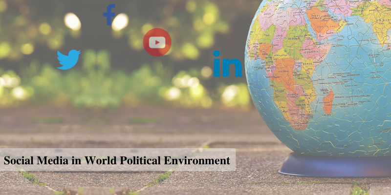 Social Media Facts to Changing the Way of World Political Environment