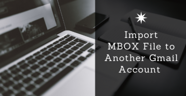 Import MBOX File to Another Gmail Account
