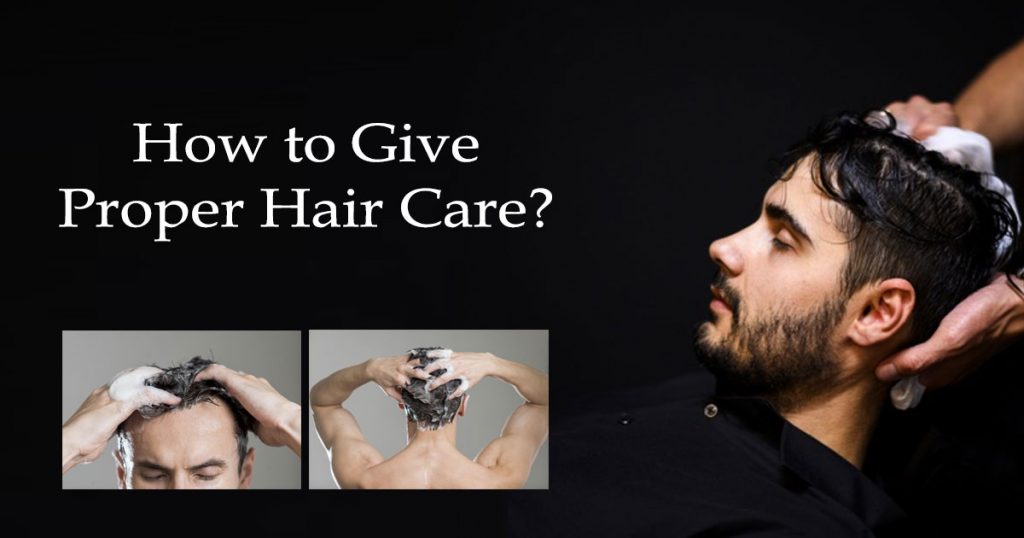 How to Give Proper Hair Care