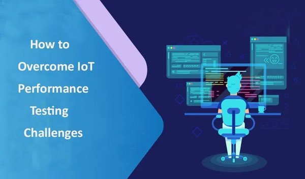IoT Performance Testing Challenges