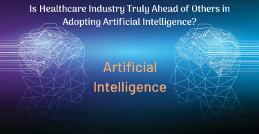Healthcare Industry Ahead in Adopting Artificial Intelligence