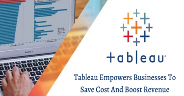 Tableau Empowers Businesses To Boost Revenue