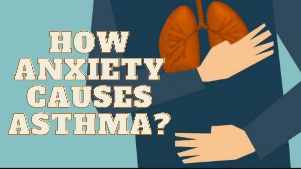 How Anxiety Causes Asthma