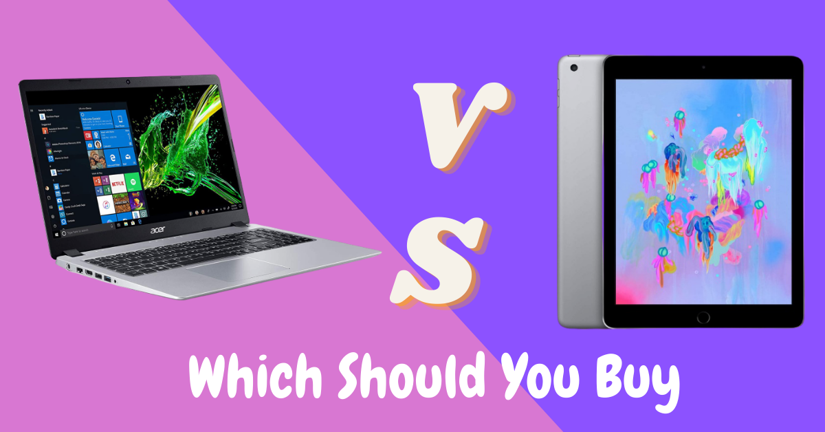Tablet vs Laptop Which Should You Buy? Gadgets TWB