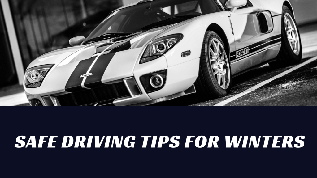 Tips for Driving Safely During Winters