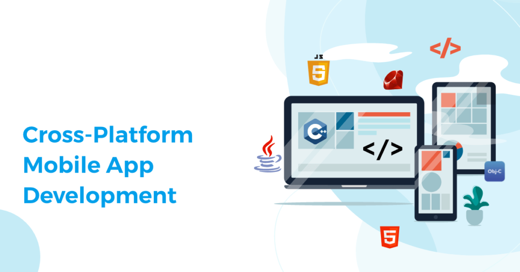 Things you Need To Consider While Developing Cross Platform App