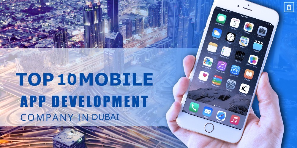 Top 10 Mobile App Development Companies in Dubai