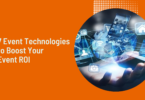 Event Technologies to Boost Your Event ROI