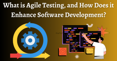 What is Agile Testing, and How Does it Enhance Software Development?