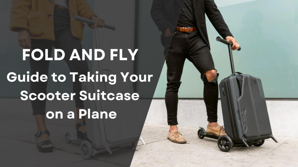 Guide to Taking Your Scooter Suitcase on a Plane