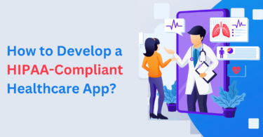 How to Develop a HIPAA-Compliant Healthcare App