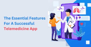 The Essential Features for a Successful Telemedicine App