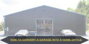 How To Convert A Garage Into A Home Office