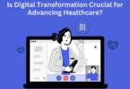 Is Digital Transformation Crucial for Advancing Healthcare