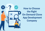 How to Choose the Right On-Demand Clone App Development Company