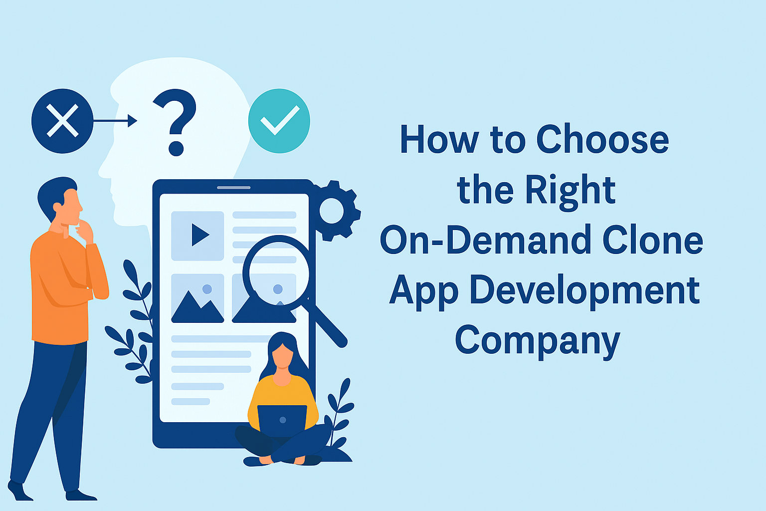 How to Choose the Right On-Demand Clone App Development Company